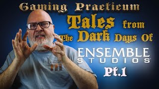 Tales from the Dark Days Ensemble Studios pt. 1