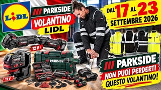 VOLANTINO PARKSIDE LIDL DAL 17 AL 23 SETTEMBRE 2026 ANTEPRIMA NUOVI ATTREZZI PERFORMANCE FAI DA TE