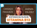 Vitamina b12 para que serve sintomas de falta onde encontrar na natureza e suplementao