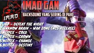 5 Backsound Yang Sering IMAD GAN Pake