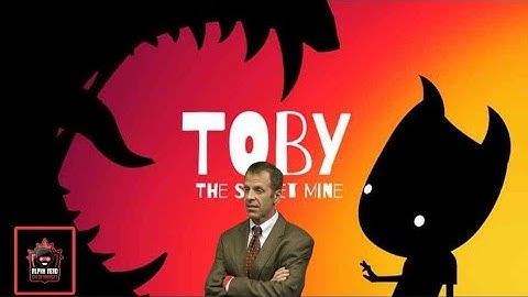 Toby- The Secret mine PT 1
