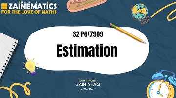 ESTIMATION S2:9709 A LEVELS MATHEMATICS