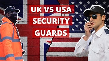 UK VS USA Security Guards