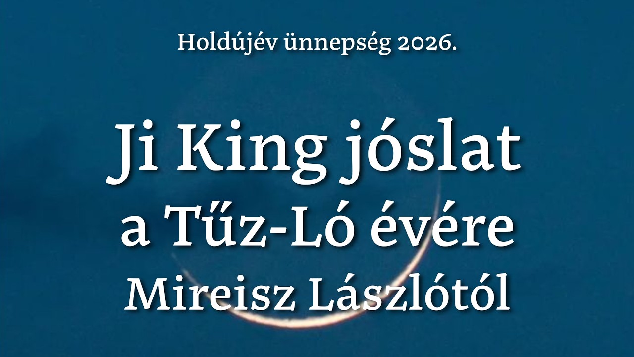 Holdújév ünnepség 2026.: Ji King jóslat a Tűz-Ló évére Mireisz Lászlótól