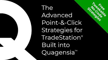 The Advanced Point-&-Click Strategies for TradeStation® Built into Quagensia® T Edition