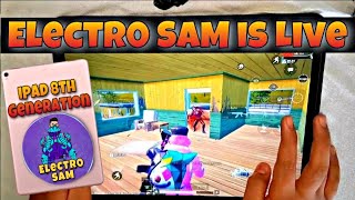 iPad 8th Generation Stream PUBG MOBILE || EleCtRo SaM is live || Sam Bro Gaming