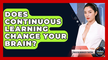 Does Continuous Learning Change Your Brain? - Modern Manager Toolbox