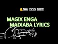 Madiaba(Lyrics) -  Magix Enga