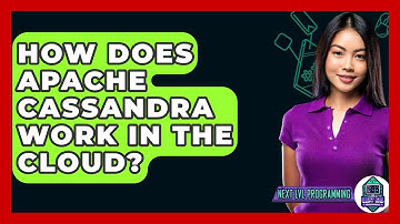 How Does Apache Cassandra Work In The Cloud? - Next LVL Programming