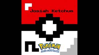 Josiah Ketchum - Gotta Catch 'Em All (Audio)