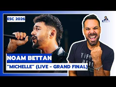 NOAM BETTAN - "Michelle” | Grand Final | ISRAEL 🇮🇱 EUROVISION 2026 | REACTION
