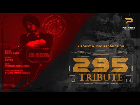 295 Tribute | Sidhu Moose Wala | By Popsy ft. Roop Kaur | Official Video