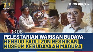 Download lagu Sejarah Terdokumentasi, Museum Kebudayaan Madura Diresmikan Menbud Fadli Zon | ASTA CITA 08