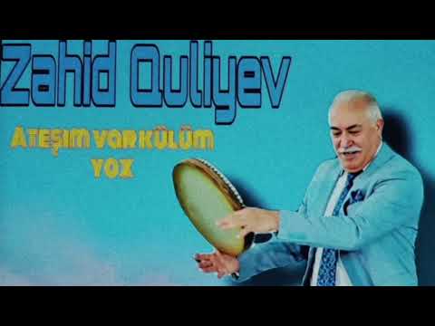 Zahid Quliyev - Ateşim var külüm yok