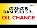2003 - 2018 Ram 1500 V8 5.7L | OIL CHANGE