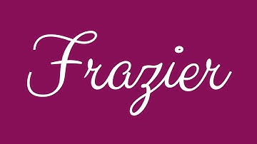 Learn how to Sign the Name Frazier Stylishly in Cursive Writing