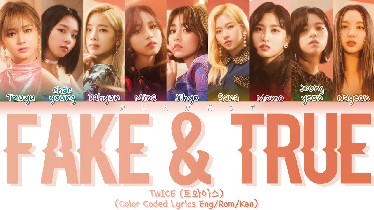 TWICE    FAKE  TRUE Color Coded Lyrics EngRomKan