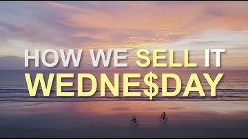 How We Sell It Wednesday
