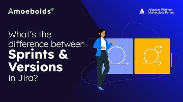 Sprints vs Versions in Jira – What’s the Difference?