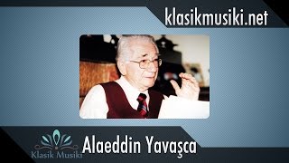 Alaeddin Yavaşca Kalbim Yine Üzgün Seni Andım Derinden