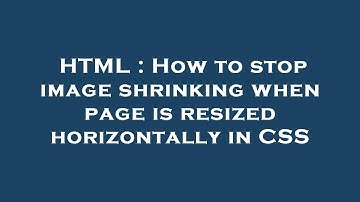 HTML : How to stop image shrinking when page is resized horizontally in CSS
