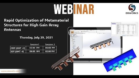 [Webinar] - Rapid Optimization of Metamaterial Structures for High Gain Array Antennas
