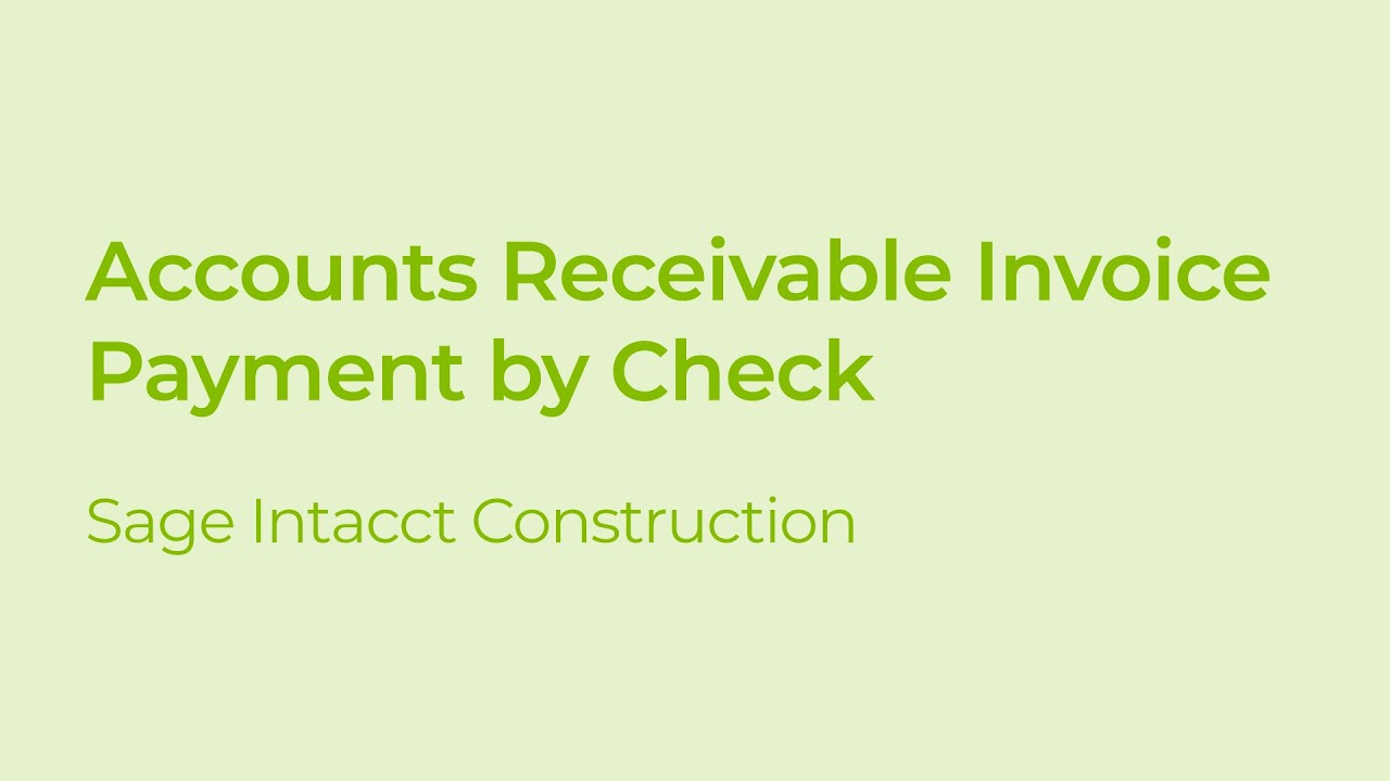 Sage Intacct Construction How to Receive Payment by Check YouTube