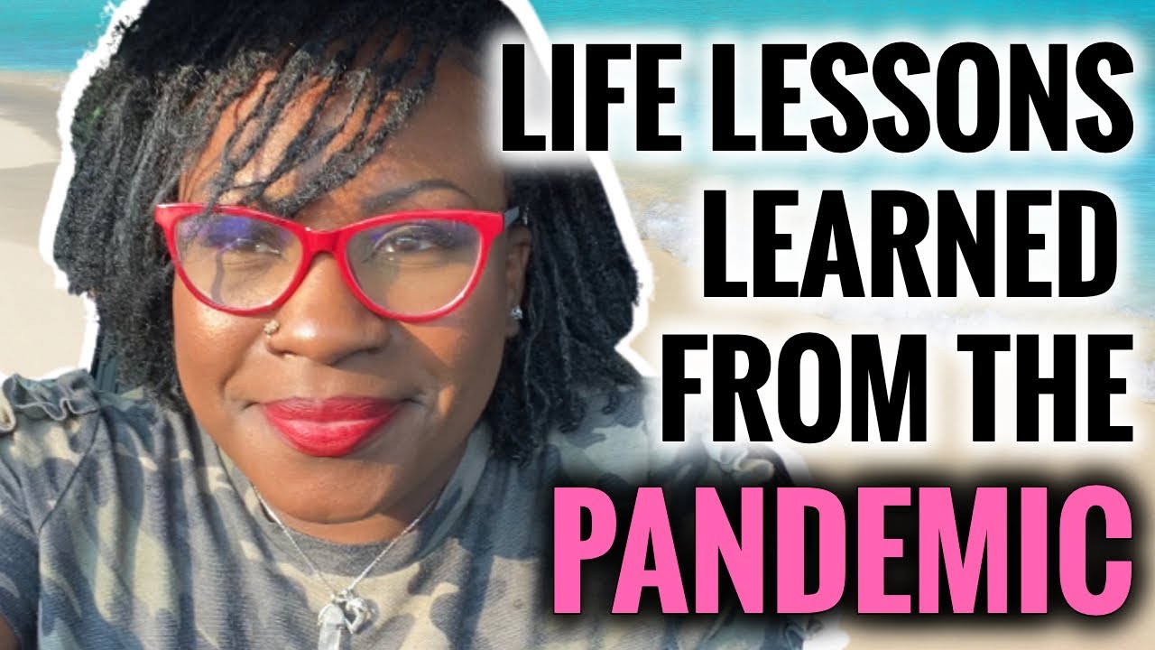5 Life Lessons The Pandemic Taught Us | Pandemic Lessons Learned ...