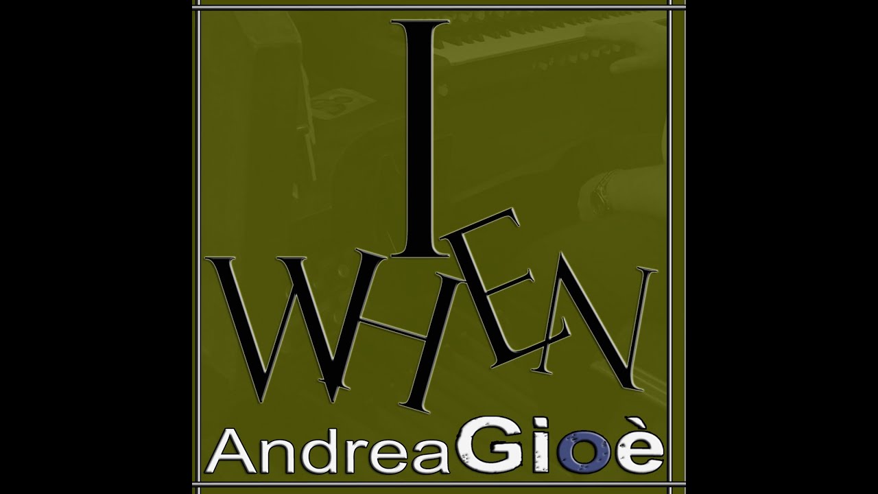 Guarda Andrea Gioè - I When su YouTube Guarda Andrea Gioè - I When su YouTube