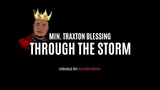 Through the storm by Minister Traxton Blessing ( Official Lyrics Video)
