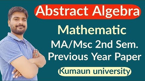 abstract algebra MA/ msc 2nd sem previous year question paper | Kumaun university nainital