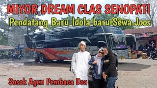 Miyor Dream Clas Senopati Pendatang Baru menjadi Idola sewa Joss,baca doa sebelum berangkat.