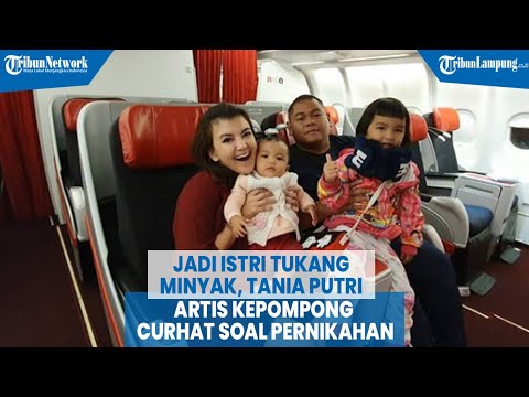 Jadi Istri Tukang Minyak, Tania Putri Artis Kepompong Curhat Soal Pernikahan