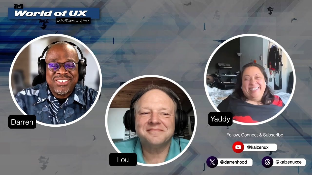 The World of UX, Episode 269: Talkin' Shop and Ask Me Anything Session w/Lou Susi and Yaddy Arroyo