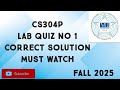 CS304P Lab Quiz No 1 Solution Fall 2025 | cs304p lab quiz 1 solution fall 2025 | cs304p quiz 1 2025