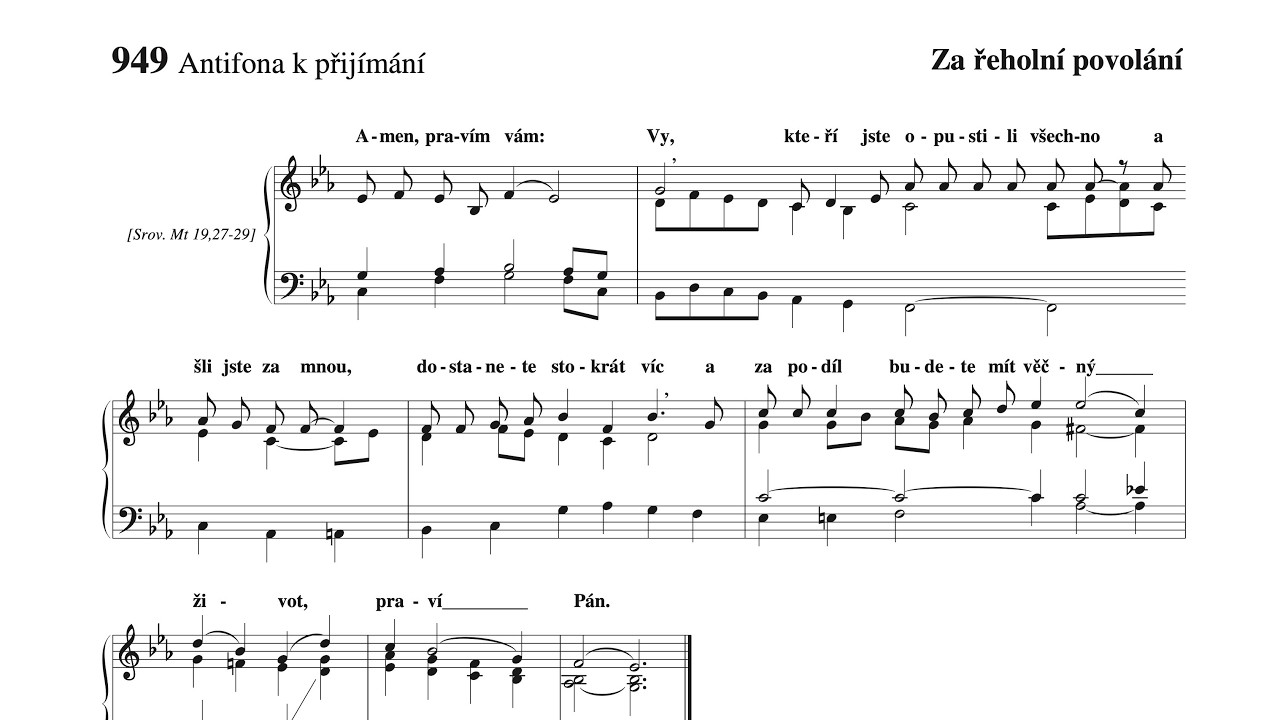 Amen, pravím vám: Vy, kteří jste opustili všechno a šli jste za mnou,… | Obřadní graduál 949