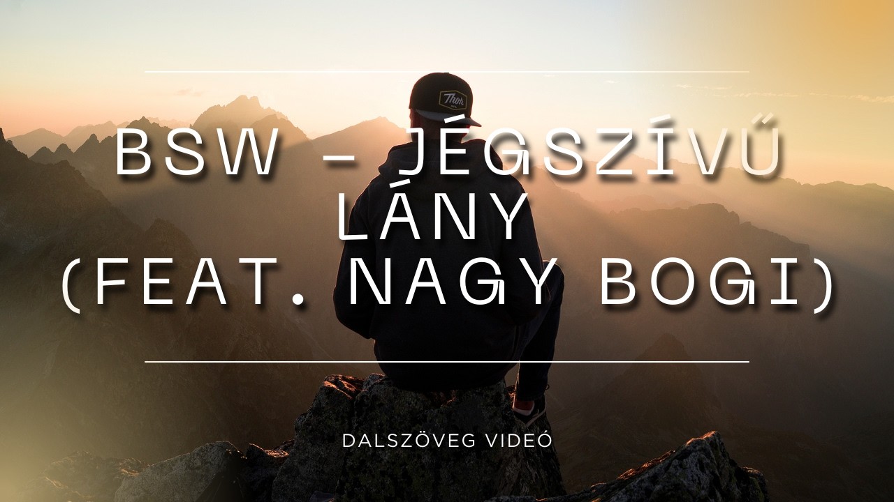 BSW – Jégszívű lány (feat. Nagy Bogi) (Lyrics)