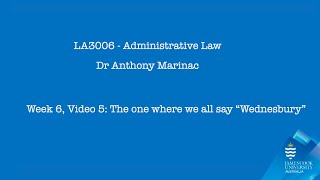 Admin Law 2024, Week 6 Video 5: Wednesbury Unreasonableness