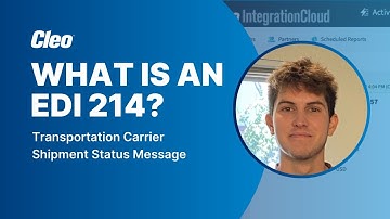 What is an EDI 214: Transportation Carrier Shipment Status Message | Cleo