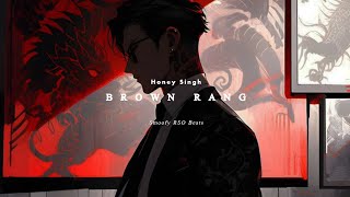 Brown Rang (Slowed & Reverb) // Honey Singh // #brownrangsong #honeysingh @SmoofyAESTHETE