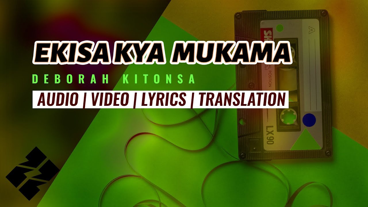 Ekisa kya Mukama by Deborah Kitonsa  Translated gospel lyrics