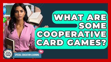 What Are Some Cooperative Card Games? - Special Education Learning
