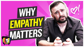 How Empathy Plays an Essential Role in the Foundation of GaryVee