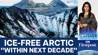 Arctic to Lose All its Ice Within Next Decade: Study  | Vantage with Palki Sharma