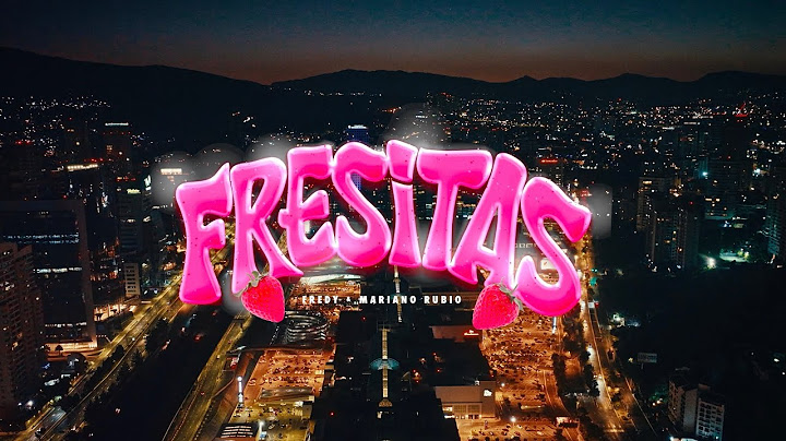 El Fredy X Mariano Rubio - Fresitas (Official Video)