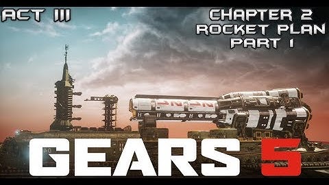 Gears 5: Campaign - Act 3 Chapter 2 - Rocket Plan (Part 1)