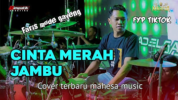 Cintaku hanya kamu CINTA MERAH MERAH JAMBU  FYP COVER FARIS KENDANG // MAHESA MUSIC