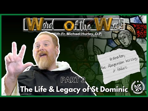 7/24/22 Sunday - Word of the Week: St. Dominic (Part 2)