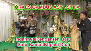 Indahnya Penganten Baru |  Kepala Dua Satu Bantal 💠 Orkes Gambus Asy Asyifa