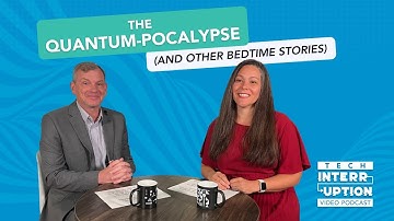 ECS Tech Interruption: The Quantum-pocalypse